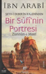 İbn Arabi - Şeyh-i Ekberin Kaleminden Bir Sufi'nin Portresi - Zunnun-i Mısri