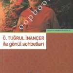 Ö.Tuğrul İnançer İle Gönül Sohbetleri