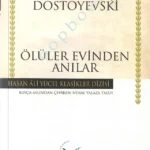 Fyodor Mihayloviç Dostoyevski - Ölüler Evinden Anılar