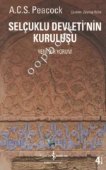 A.C.S. Peacock - Selçuklu Devletinin Kuruluşu