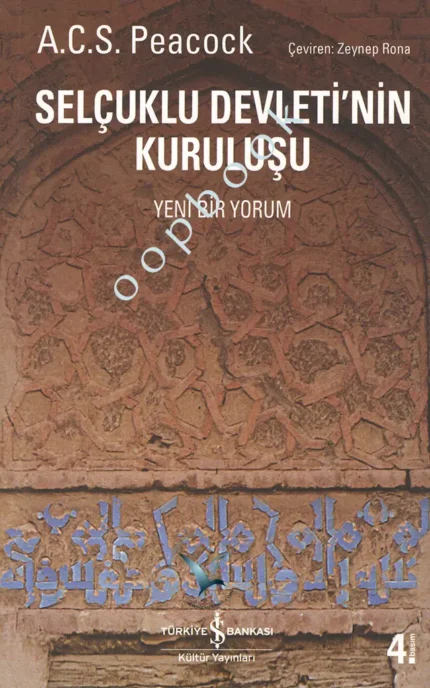 A.C.S. Peacock - Selçuklu Devletinin Kuruluşu