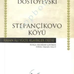 Fyodor Mihayloviç Dostoyevski - Stepançikovo Köyü