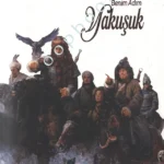 Uğur Demirok - Gök Betik Benim Adım Yakuşuk