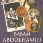 Babam Abdülhamid