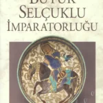 Büyük Selçuklu İmparatorluğu
