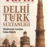 Derin Tarih - Delhi Türk Sultanlığı