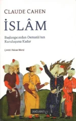 İslam - Başlangıcından Osmanlı'nın Kuruluşuna Kadar
