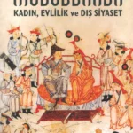Moğollarda Kadın, Evlilik Ve Dış Siyaset