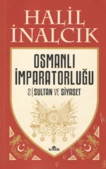 Osmanlı İmparatorluğu Sultan Ve Siyaset