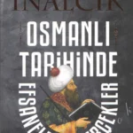 Osmanlı Tarihinde Efsaneler Ve Gerçekler