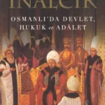 Osmanlı'da Devlet, Hukuk Ve Adalet